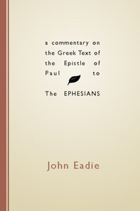 Commentary on the Greek Text of the Epistle of Paul to the Ephesians