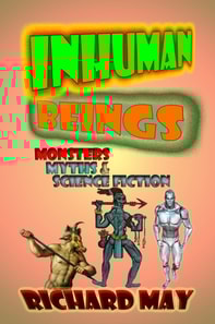 Inhuman Beings: Monsters, Myths & Science Fiction
