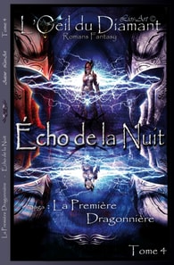 Echo de la Nuit: La Premiere Dragonniere (L'Oeil Du Diamant t. 4)