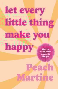 Let Every Little Thing Make You Happy