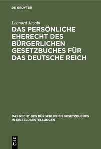 Das persönliche Eherecht des Bürgerlichen Gesetzbuches für das Deutsche Reich