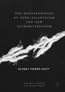 Disintegration of Euro-Atlanticism and New Authoritarianism