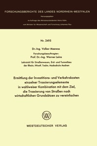 Ermittlung der Investitions- und Verkehrskosten einzelner Trassierungselemente in wahlweiser Kombination mit dem Ziel, die Trassierung von Straßen nach wirtschaftlichen Grundsätzen zu vereinfachen