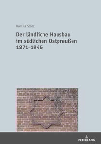 Der laendliche Hausbau im suedlichen Ostpreußen 1871−1945