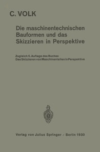 Die maschinentechnischen Bauformen und das Skizzieren in Perspektive