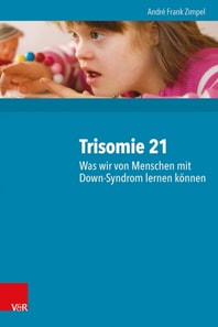 Trisomie 21 – Was wir von Menschen mit Down-Syndrom lernen können