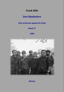 Drei Musketiere - Eine verlorene Jugend im Krieg, Band 17
