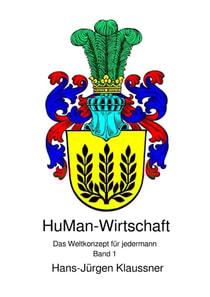 HuMan-Wirtschaft - Das Weltkonzept fur jedermann