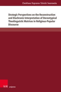 Strategic Perspectives on the Reconstruction and Diachronic Interpretation of Stereotypical Theolinguistic Matrices in Religious-Popular Discourse