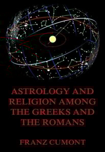 Astrology And Religion Among The Greeks And Romans