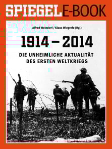 1914 - 2014 - Die unheimliche Aktualität des Ersten Weltkriegs