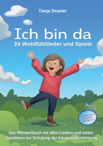 Ich bin da - 24 Wohlfühllieder und Spiele
