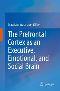 Prefrontal Cortex as an Executive, Emotional, and Social Brain