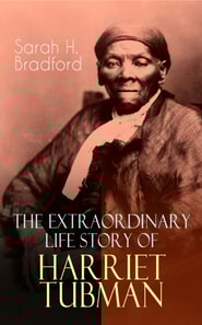 Extraordinary Life Story of Harriet Tubman