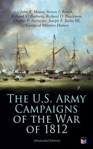 U.S. Army Campaigns of the War of 1812 (Illustrated Edition)