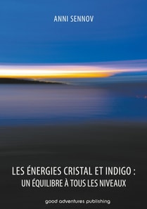 Les Energies Cristal et Indigo : un equilibre a tous les niveaux