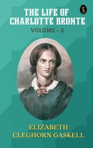 Life of Charlotte Bronte - Volume 2
