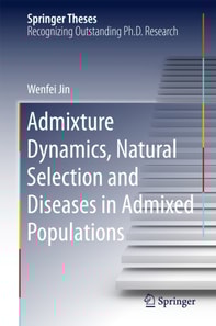 Admixture Dynamics, Natural Selection and Diseases in Admixed Populations