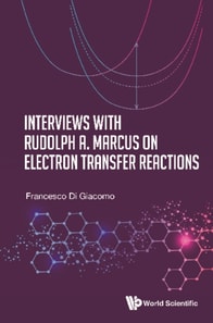 Interviews With Rudolph A. Marcus On Electron Transfer Reactions