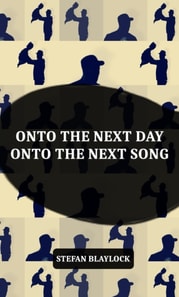 Onto the Next Day Onto the Next Song