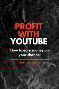 Profit with YouTube How to earn money on your channel / Andy Schneider