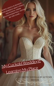 My Cuckold Wedding!! Learning My Place