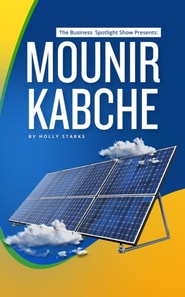 Business Spotlight Show Presents: Mounir Kabche