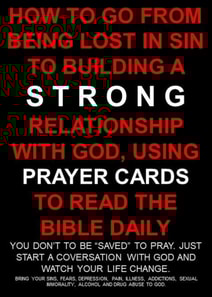 How to go From Being Lost in Sin to Building a Strong Relationship With God, Using Prayer Cards to Read the Bible Daily