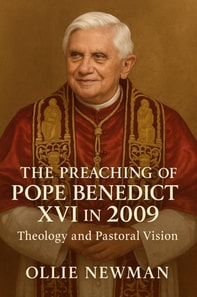 Preaching of Pope Benedict XVI in 2009: Theology and Pastoral Vision