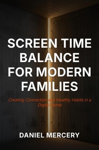 Screen Time Balance for Modern Families