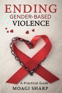 Ending Gender Based Violence-A Practical Guide