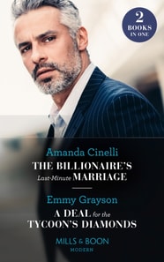 Billionaire's Last-Minute Marriage / A Deal For The Tycoon's Diamonds