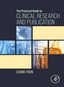 Practical Guide to Clinical Research and Publication