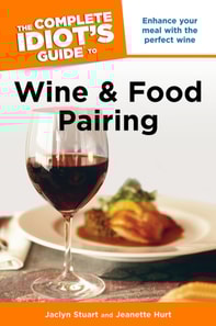 Complete Idiot's Guide to Wine and Food Pairing