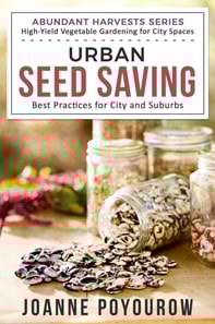 Urban Seed Saving: Best Practices for City and Suburbs