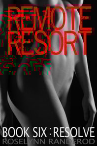 Remote Resort - Book Six : Resolve