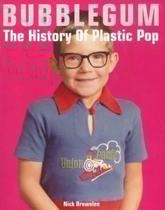 Bubblegum The History Of Plastic Pop