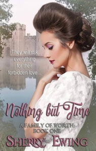 Nothing But Time: A Family of Worth, Book One
