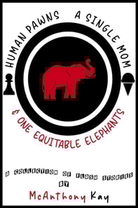 Human Pawns, A Single Mom, & One Equitable Elephant