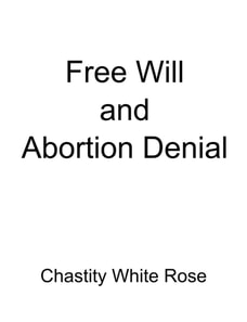 Free Will and Abortion Denial