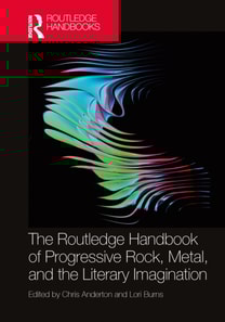 Routledge Handbook of Progressive Rock, Metal, and the Literary Imagination