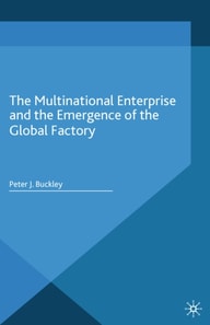 Multinational Enterprise and the Emergence of the Global Factory