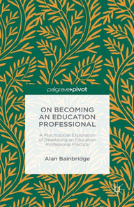 On Becoming an Education Professional: A Psychosocial Exploration of Developing an Education Professional Practice