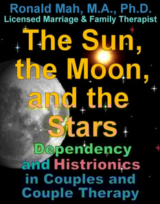 Sun, the Moon, and the Stars, Dependency and Histrionics in Couples and Couple Therapy