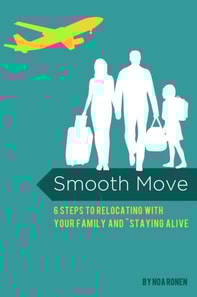 Smooth Move, 6 Steps to Relocating With Your Family and Staying Alive