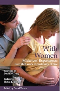 With Women - Midwives' Experiences From Shift Work To Continuity Of Care