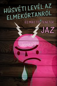 Husveti level az elmekortanrol es mas tortenetek