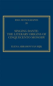 Singing Dante: The Literary Origins of Cinquecento Monody