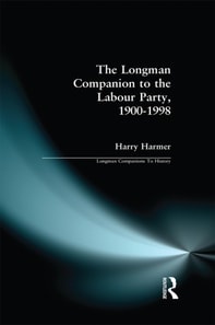 Longman Companion to the Labour Party, 1900-1998