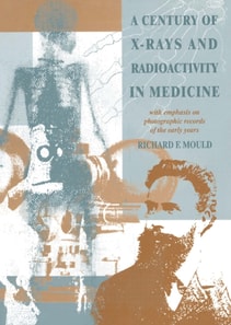 Century of X-Rays and Radioactivity in Medicine